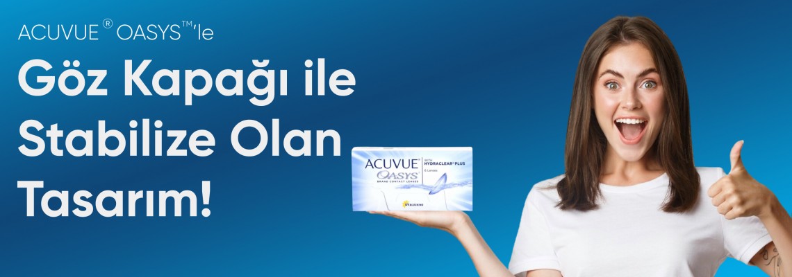 Acuvue OASYS İle Özgür ve Rahat Bir Görüş Acuvue OASYS İle Özgür ve Rahat Bir Görüş